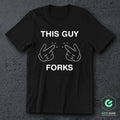 This Guy Forks Shirt
