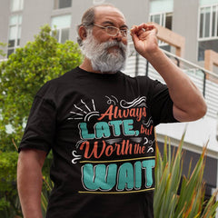 Always late T-Shirt – Geek Guise