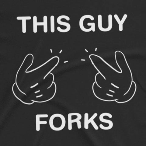 This Guy Forks Shirt